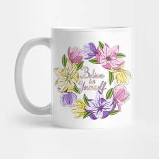 Believe In Yourself - Magnolia Flowers Mug